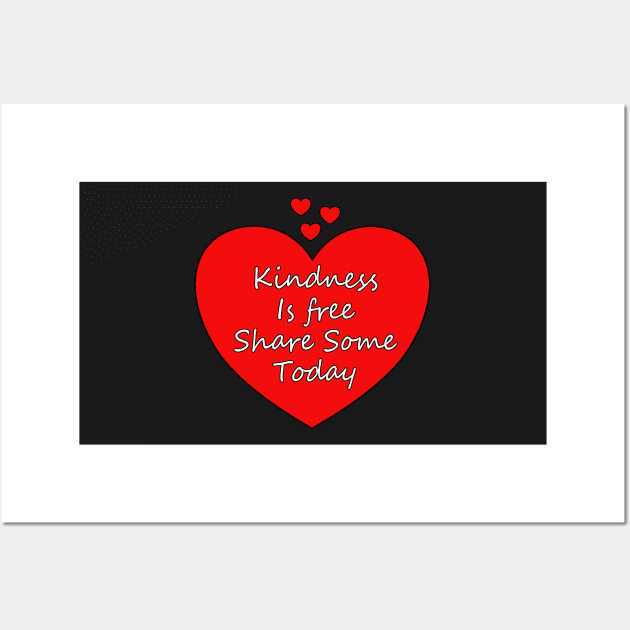 Kindness is Free Share Some Today. Red hearts, white text with a caring message. Wall Art by innerspectrum
